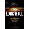 The Long Haul: Walking with God No Matter What!