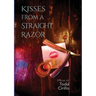 Kisses From A Straight Razor