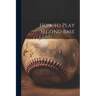 How to Play Second Base