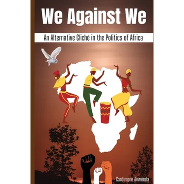 We Against We: An Alternative Cliché in the Politics of Africa