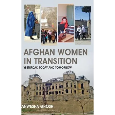 Afghan Women in Transition: Yesterday, Today and Tomorrow