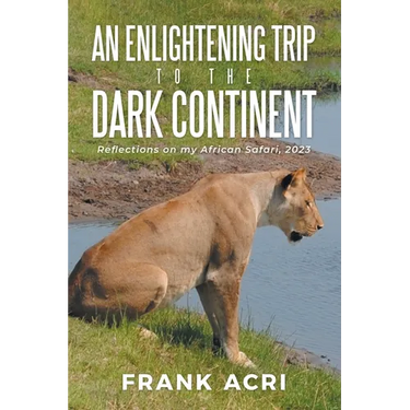 An Enlightening trip to the Dark Continent: Reflections on my African Safari, 2023