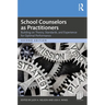 School Counselors as Practitioners: Building on Theory, Standards, and Experience for Optimal Performance