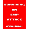 Surviving An EMP Attack: The Ultimate Beginner's Guide On How To Survive A Deadly EMP Attack