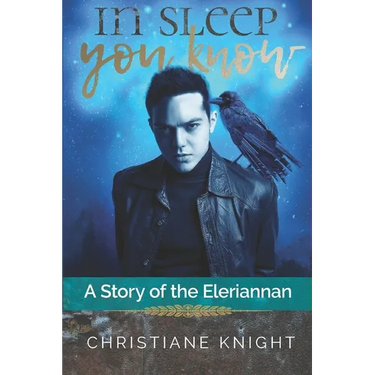 In Sleep You Know: A Story of the Eleriannan