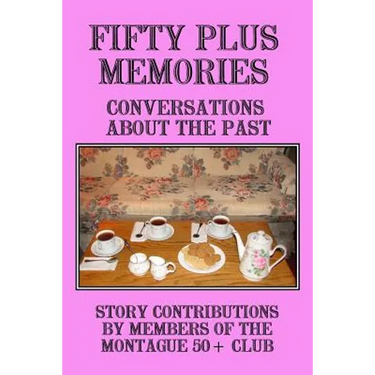 Fifty Plus Memories: Conversations about the Past