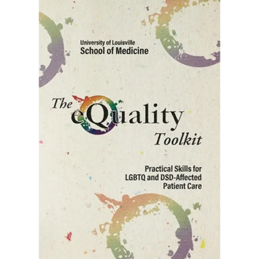 The Equality Toolkit: Practical Skills for LGBTQ and Dsd-Affected Patient Care