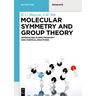 Molecular Symmetry and Group Theory: Approaches in Spectroscopy and Chemical Reactions