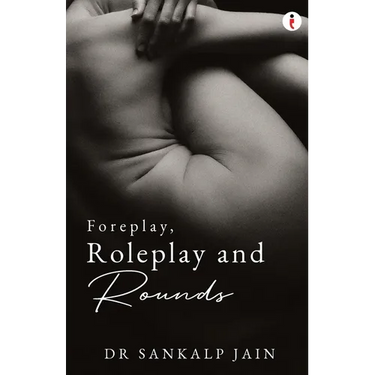 Foreplay, Roleplay and Rounds