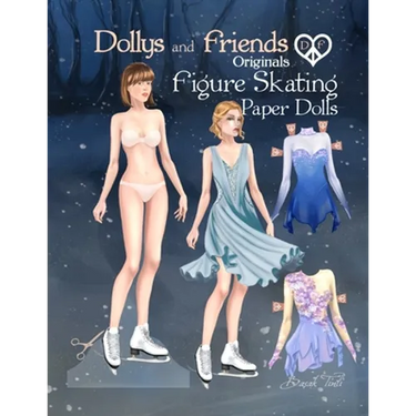 Dollys and Friends Originals Figure Skating Paper Dolls: Fashion Dress Up Paper Doll Collection with Figure Skating and Ice Dance Costumes