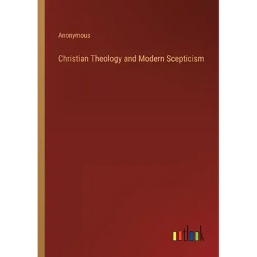 Christian Theology and Modern Scepticism