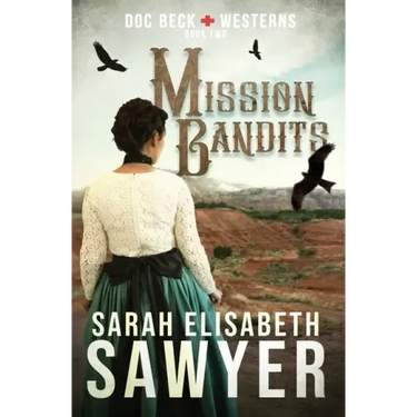 Mission Bandits (Doc Beck Westerns Book 2)