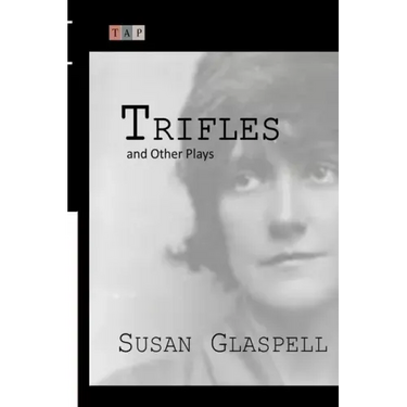 Trifles and Other Plays