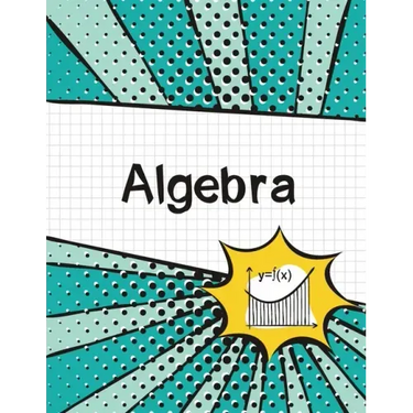 Algebra Graph Paper Notebook: (Large, 8.5"x11") 100 Pages, 4 Squares per Inch, Math Graph Paper Composition Notebook for Students