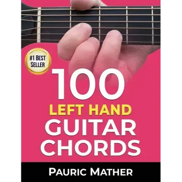 100 Left Hand Guitar Chords: For Beginners & Improvers