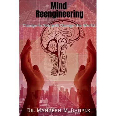 Mind Reengineering: Change in You will Change the World