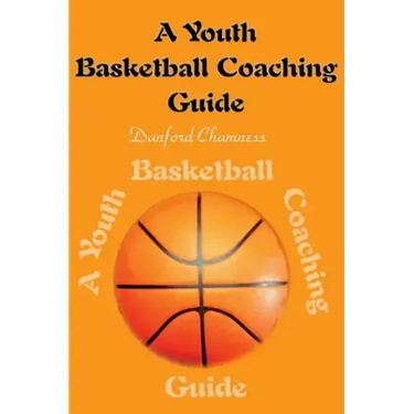A Youth Basketball Coaching Guide