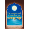Everything You Need to Know about Your Astrology Sign