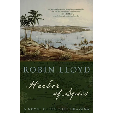 Harbor of Spies: A Novel of Historic Havana