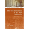The Old Testament in the New: Second Edition: Revised and Expanded