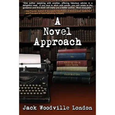 A Novel Approach: To Writing Your First Book (or Your Best One)