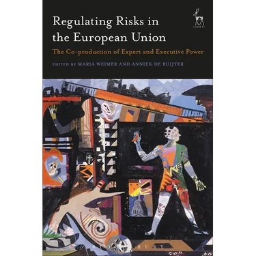 Regulating Risks in the European Union: The Co-Production of Expert and Executive Power