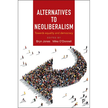 Alternatives to Neoliberalism: Towards Equality and Democracy