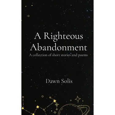 A Righteous Abandonment: A collection of short stories and poems