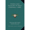 Stories And Folklore Of West Cornwall (1880)