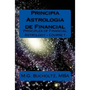 Principia Astrologia de Financial - Course 1: (Principles of Financial Astrology)