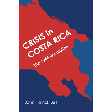 Crisis in Costa Rica: The 1948 Revolution