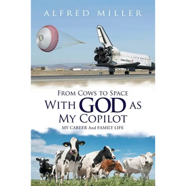 From Cows to Space with God as My Copilot: My Career and Family Life