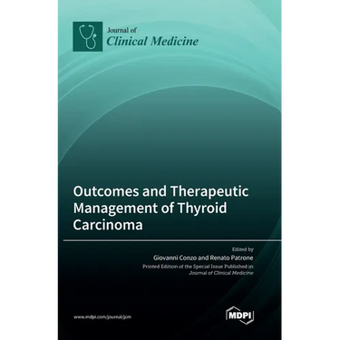 Outcomes and Therapeutic Management of Thyroid Carcinoma