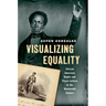Visualizing Equality: African American Rights and Visual Culture in the Nineteenth Century