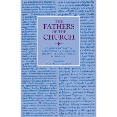 Commentary on Saint John, the Apostle and Evalngelist Homilies 1-47