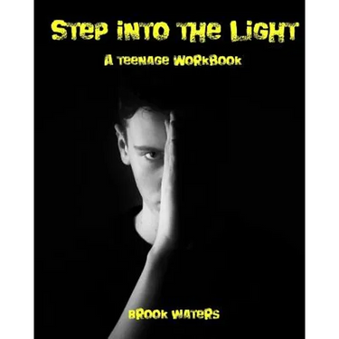 Step Into The Light: A Teenage Anxiety & Depression Workbook