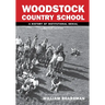 Woodstock Country School: A History of Institutional Denial (Revised Edition)