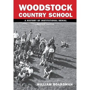 Woodstock Country School: A History of Institutional Denial (Revised Edition)