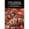 God, Greed, and Genocide: The Holocaust Through the Centuries