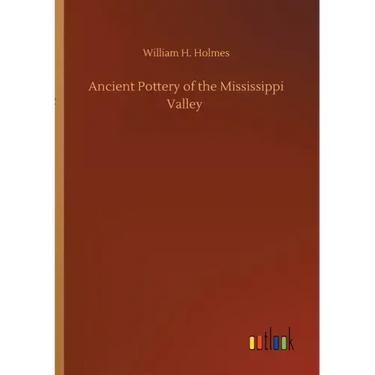 Ancient Pottery of the Mississippi Valley