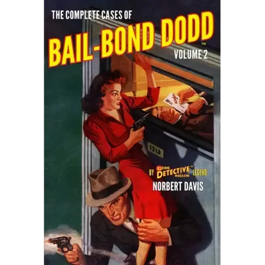 The Complete Cases of Bail-Bond Dodd, Volume 2