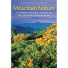Mountain Nature: A Seasonal Natural History of the Southern Appalachians