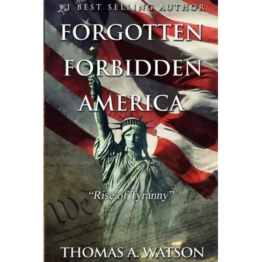 Forgotten Forbidden America: Rise of Tyranny