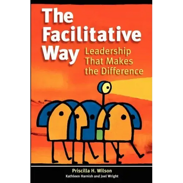 The Facilitative Way: Leadership That Makes the Difference