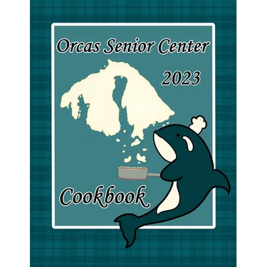 Orcas Senior Center Cookbook: 2023