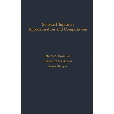 Selected Topics in Approximation and Computation