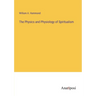 The Physics and Physiology of Spiritualism