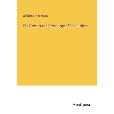 The Physics and Physiology of Spiritualism