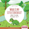 Where Is My Little Crocodile? - ぼくの ちいさな ワニくんはӌ