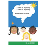 I Can Do Anything! I Can Be Anything!: Mindfulness for Kids